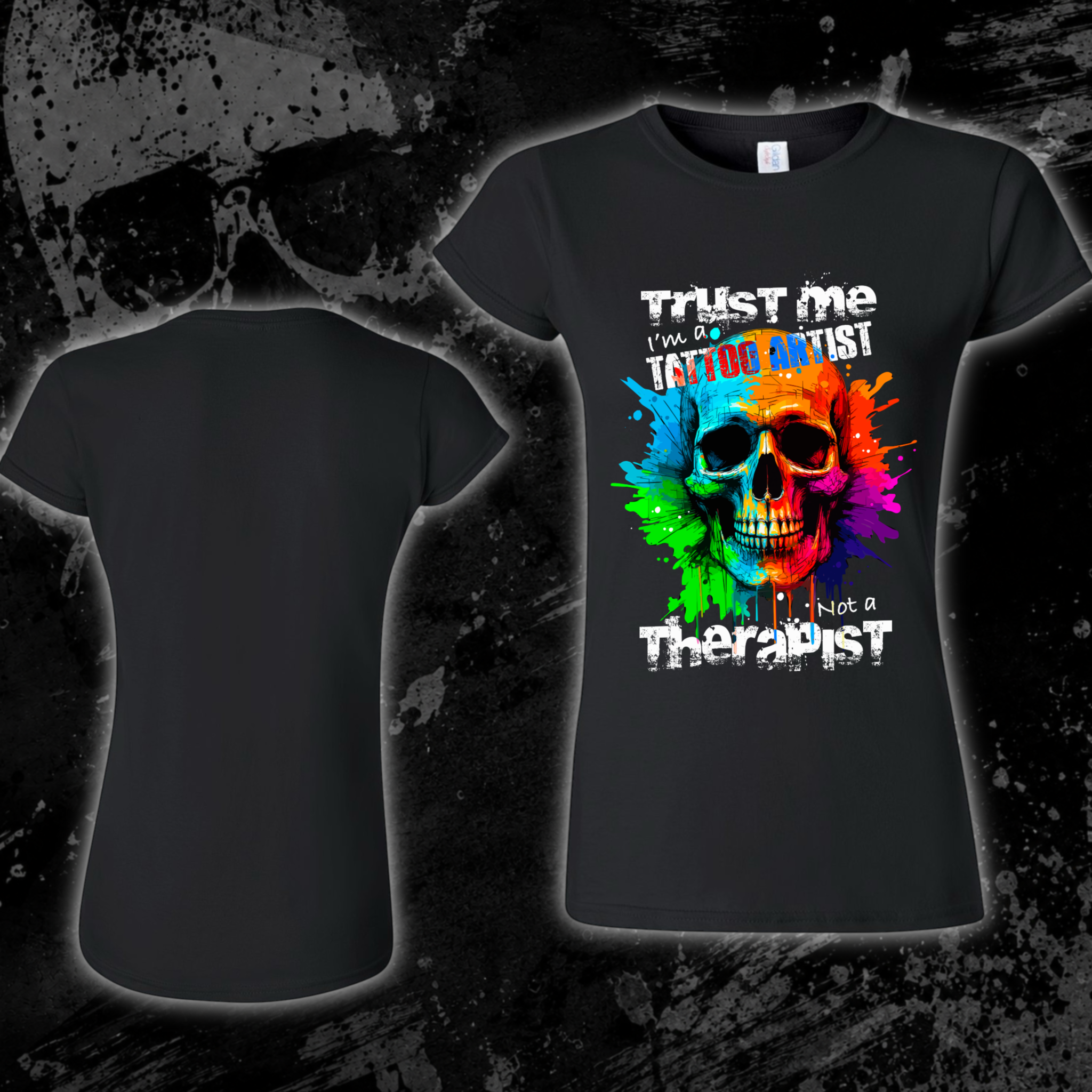 T-Shirt- Trust me I’m a tattoo artist not a therapist