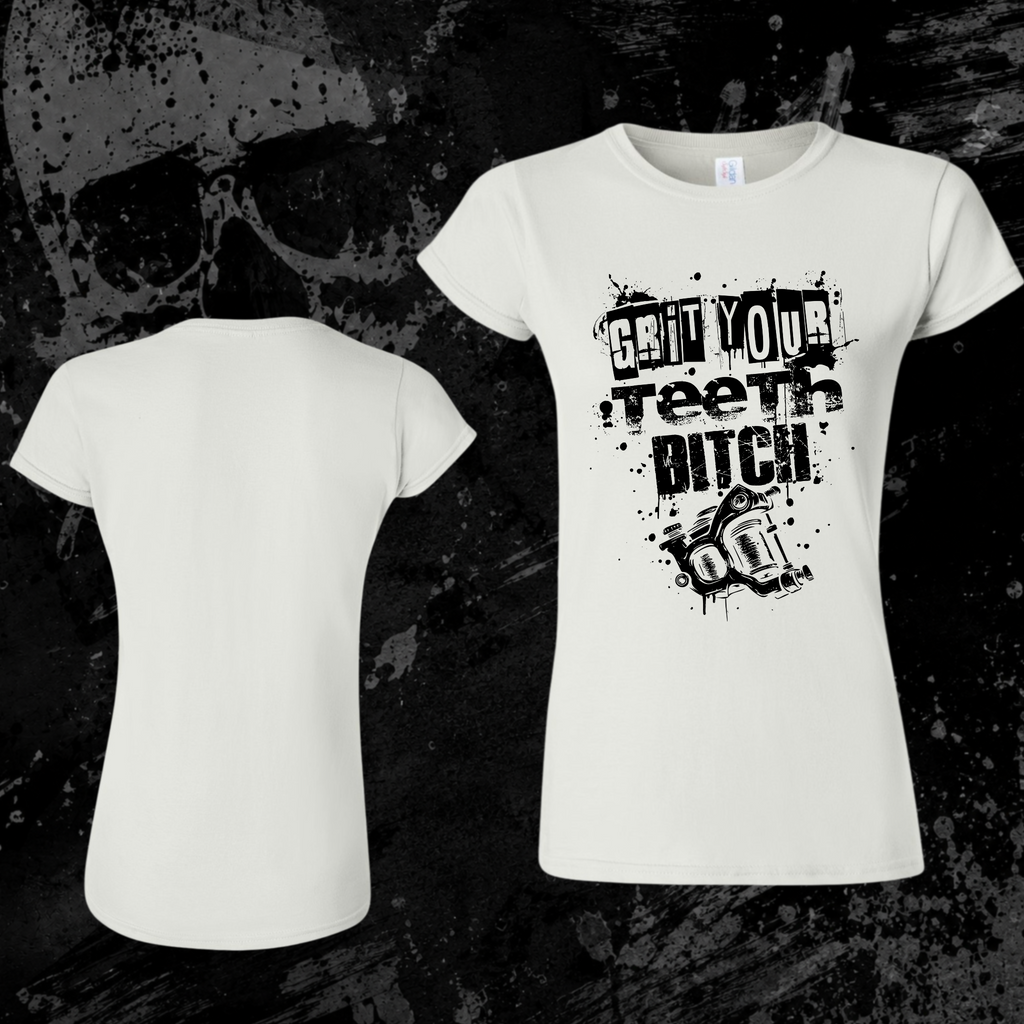T-Shirt- Grit your theet bitch