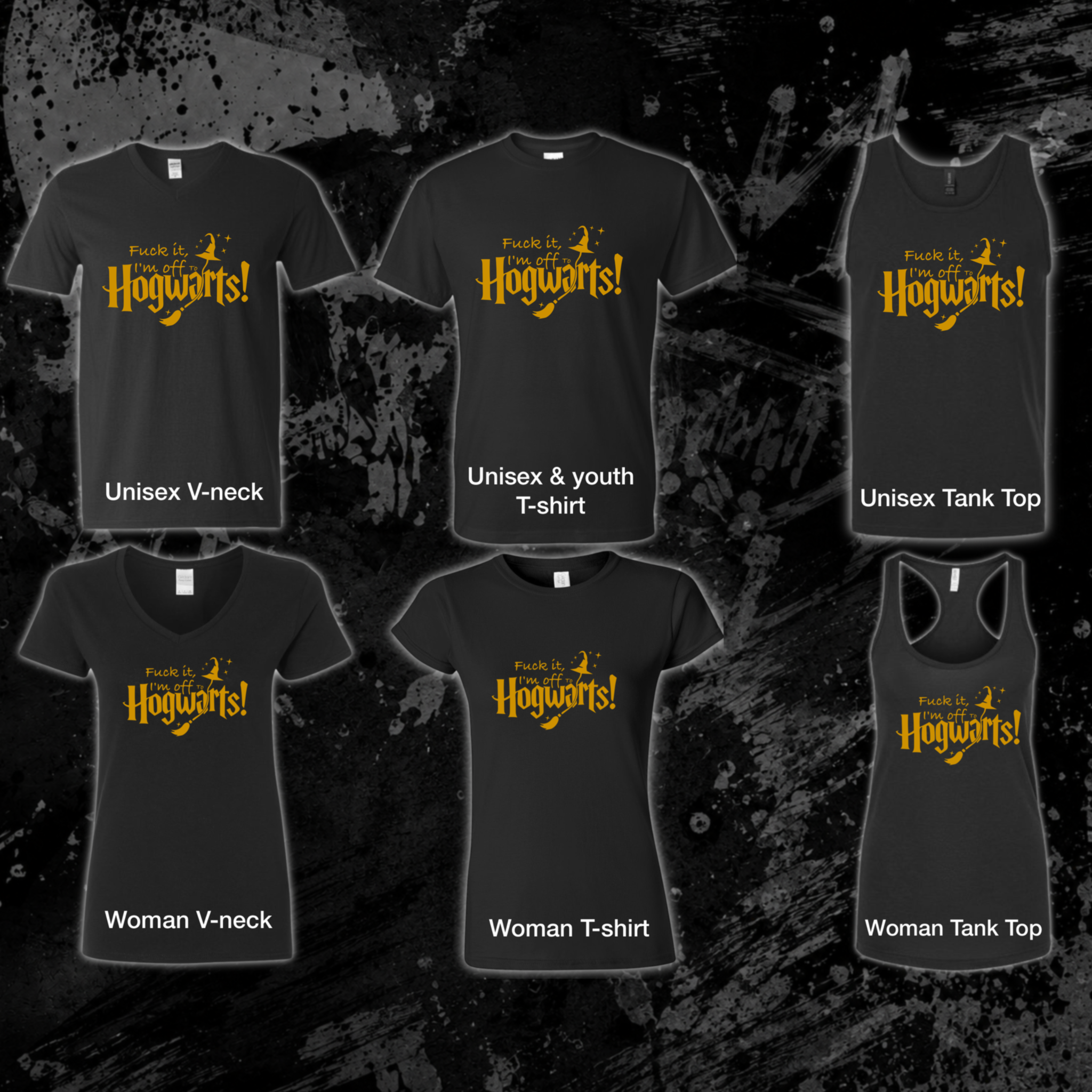 T-Shirt- Fuck it, I’m off to Hogwarts