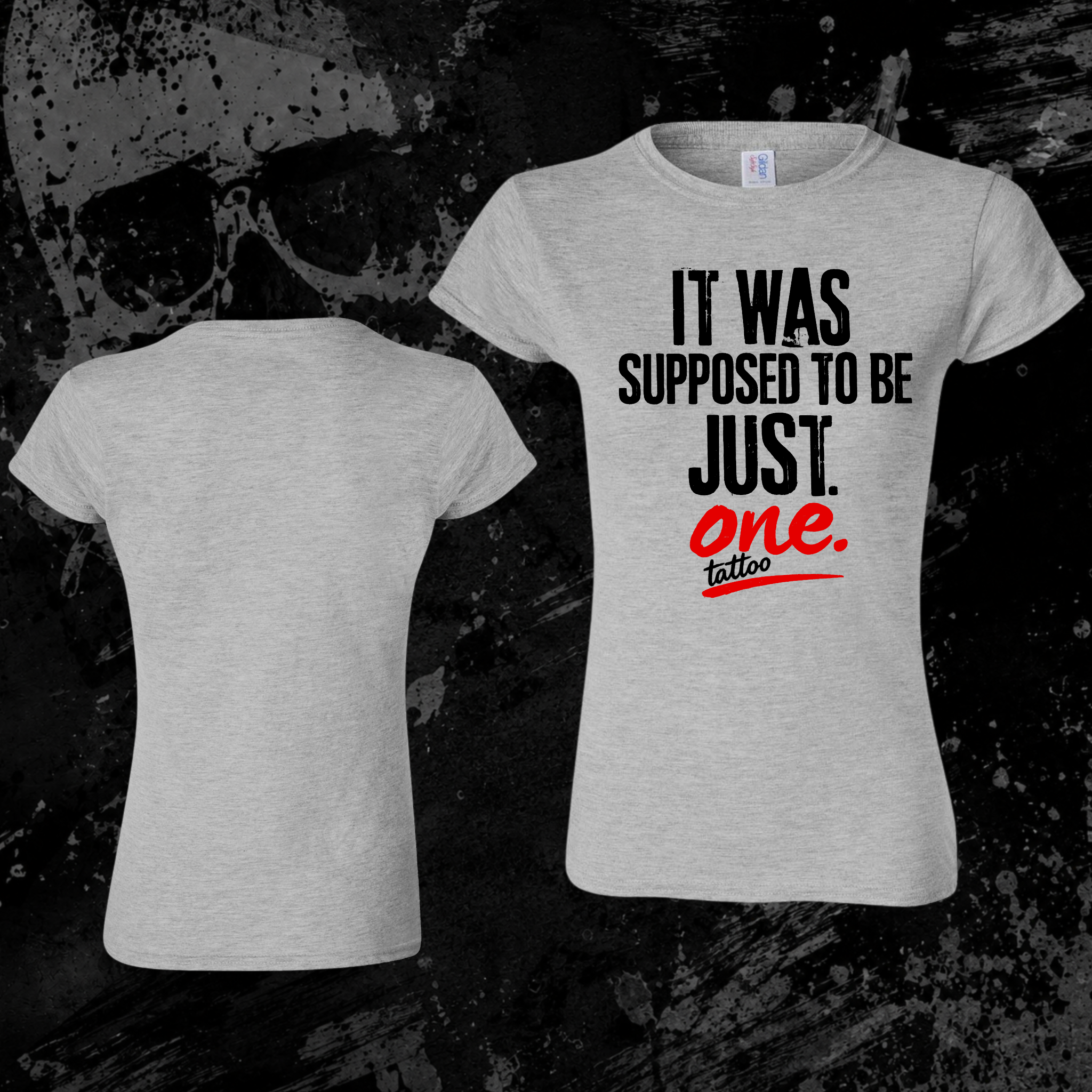 T-Shirt- It was supposed to be just one tattoo