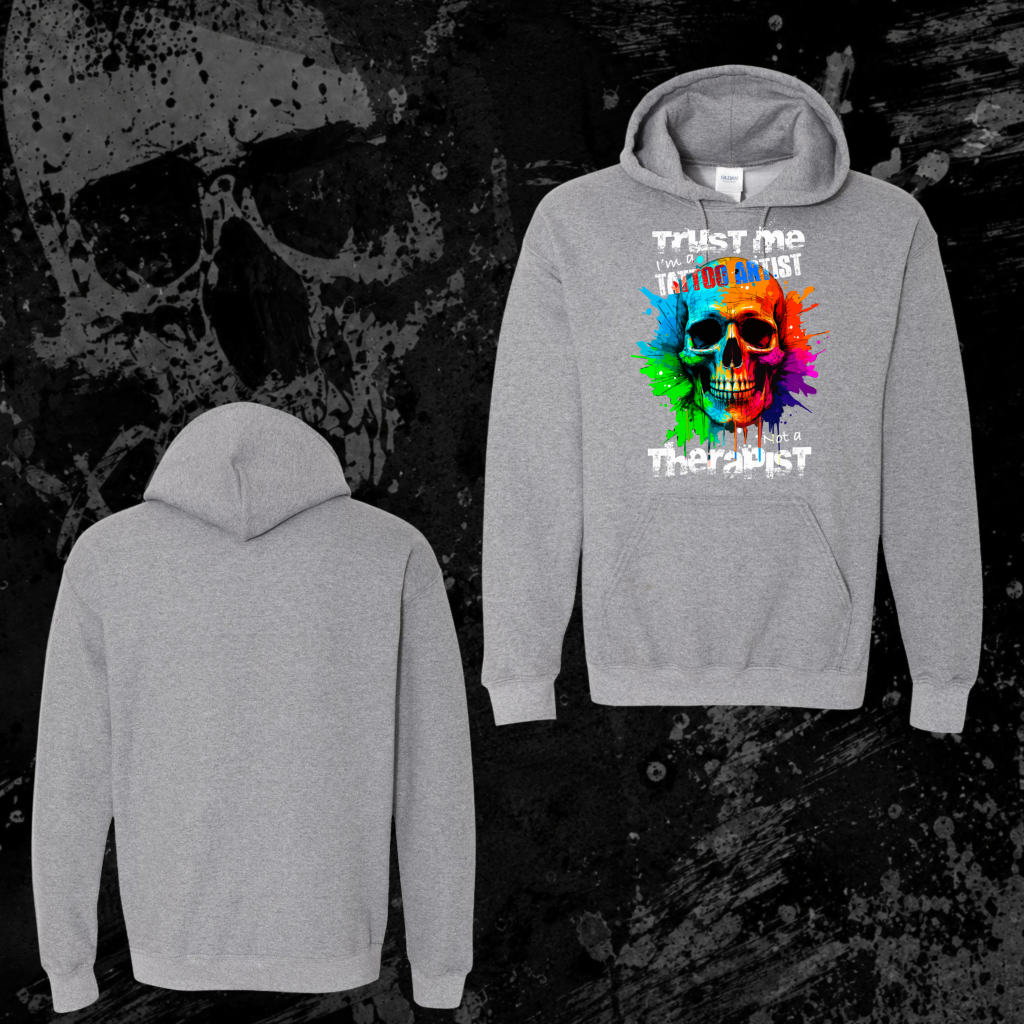 Hoodie- Trust me I’m a tattoo artist not a therapist