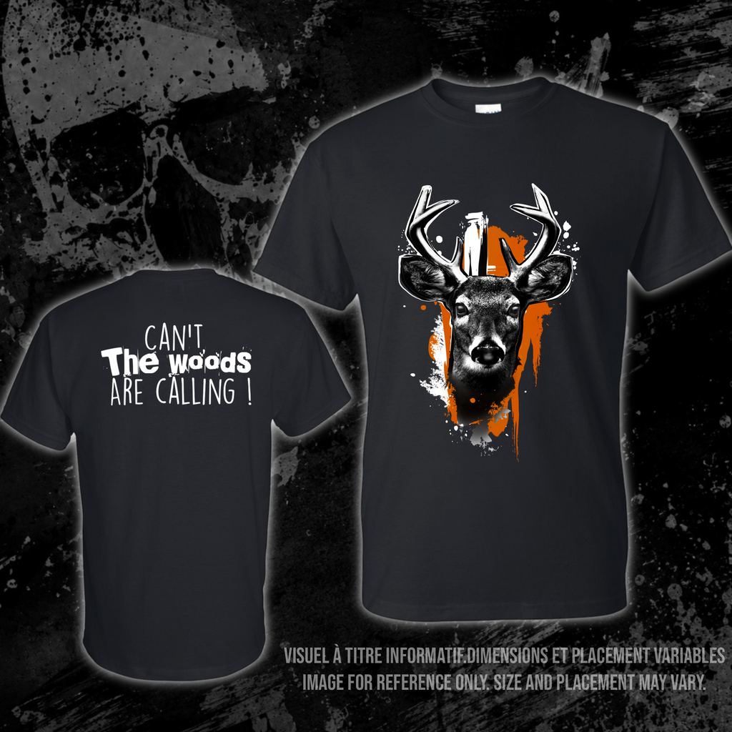 T-Shirt- Can’t. The Woods are calling