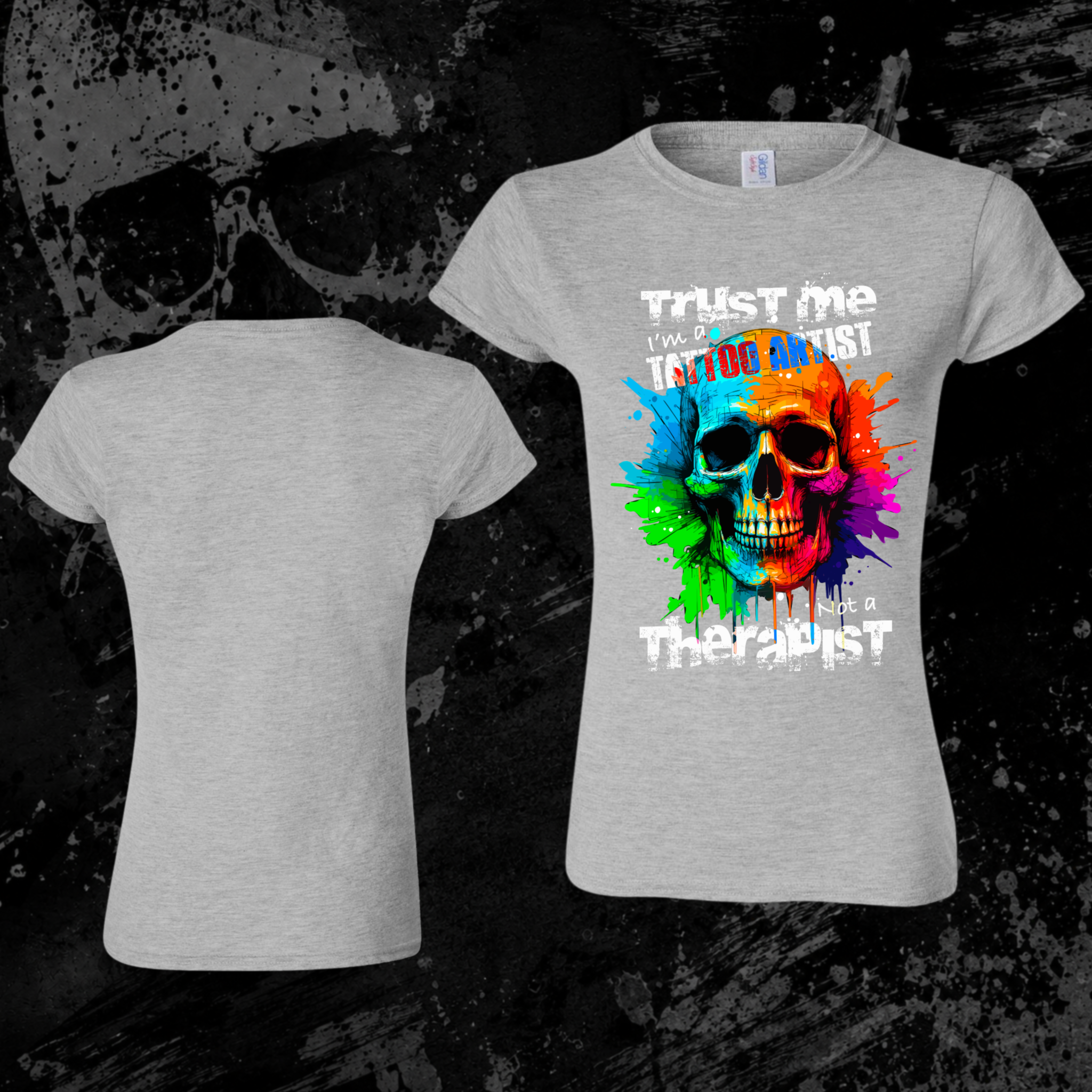 T-Shirt- Trust me I’m a tattoo artist not a therapist